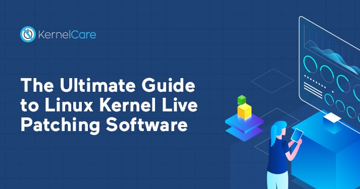 The Ultimate Guide to Linux Kernel Live Patching Software