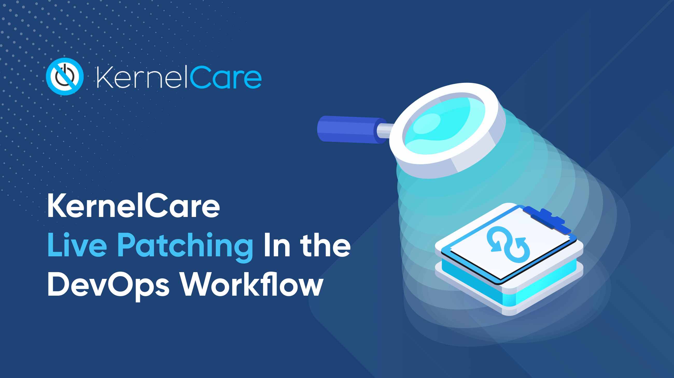 KernelCare Live Patching In the DevOps Workflow
