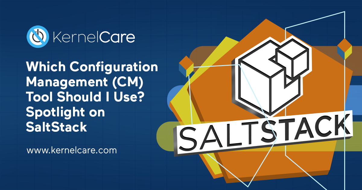 Which Configuration Management Cm Tool To Use Focus On Saltstack